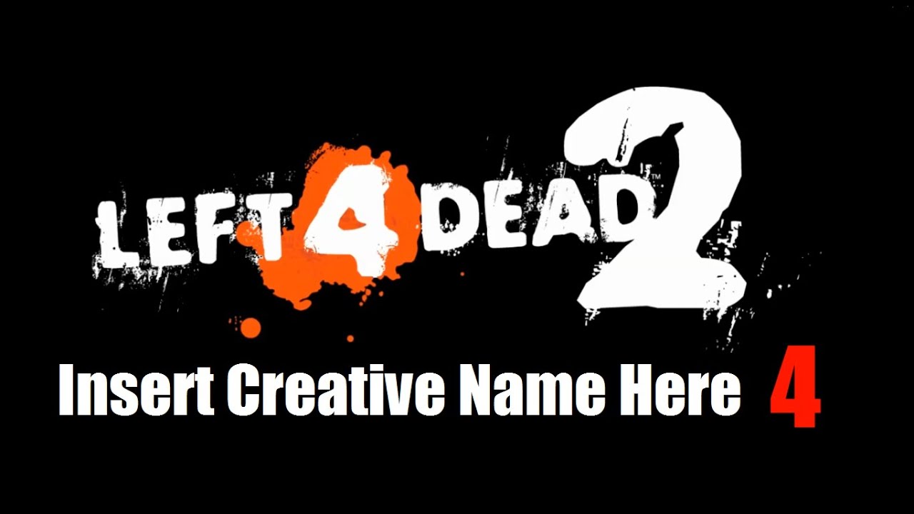 L4D2 Insert Creative Name Here 4 YouTube