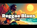 Reggae Blues: 31-minute of Freedom