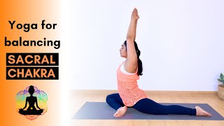 Sacral Chakra Yoga Flow | 15 mins Yoga for Balancing Svadhishthana Chakra for Creativity & Passion