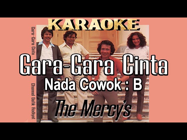 Gara Gara Cinta (Karaoke) The Mercy s Nada Pria /Cowok Male Key B Lagu Nostalgia class=