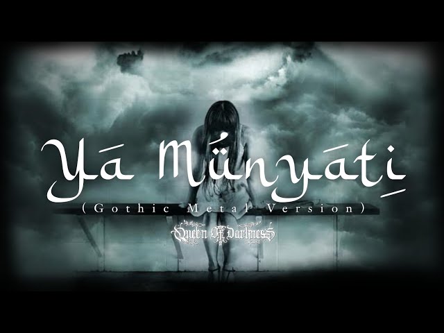 Ya Munyati || Cover Queen Of Darkness || Gothic Metal Version || Sholawat class=