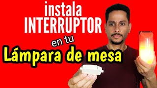 instalar un INTERRUPTOR a una LÁMPARA DE MESA