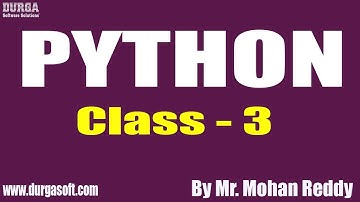 PYTHON tutorials || Class - 3 || by Mr. Mohan Reddy On 19-02-2020