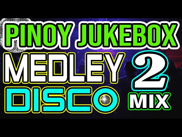 PINOY JUKEBOX CLASSIC HITS DISCO MEDLEY - DJMAR DISCO TRAXX NONSTOP 2021 REMIX - PART 2 class=