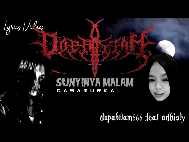 Dasamurka _ Sunyinya Malam _ Lirik  _ DupaHitam666 feat Adhisty class=