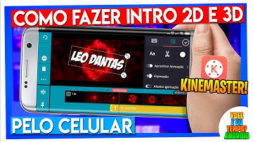 COMO FAZER INTRO 2D E 3D PELO CELULAR - Kinemaster