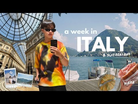 a week in italy and switzerland 🇮🇹🇨🇭
