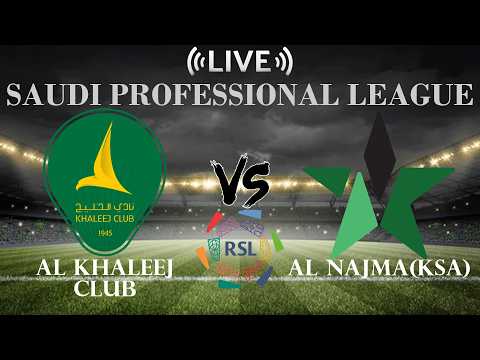 🔴Al Khaleej Club vs Al Najma(KSA) | Saudi Professional League | Live Score — football video