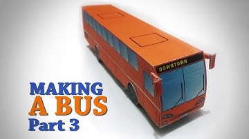 Making a papercraft bus. Video tutorial PART 3