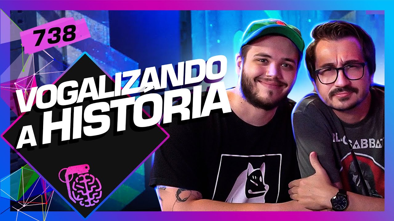 VOGALIZANDO A HISTÓRIA – Inteligência Ltda. Podcast #738