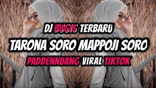 DJ SORO PADDENNUANG - TARONA SORO MAPPOJI VIRAL TIK TOK TERBARU 2022