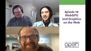 S1E18: WebGPU and Graphics on the Web with Brandon Jones and Kai Ninomiya