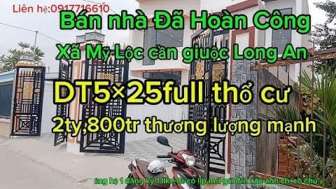 Nhà Đất Duyên Toàn: Bán nhà Đã Hoàn Công, xã mỹ lộc cần giuộc Long An,5×25 full thổ,2ty,800(Ms76)