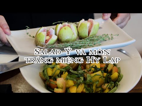 Video Bếp Nhà Jon | Salad Ý và món tráng miệng Hy Lạp - youtube