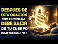 SOLO 3 ¡MINUTOS! de ESCUCHAR esta ORACION todas las ENFERMEDADES abandonan tu CUERPO inmediatamente