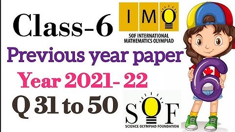 Class 6 IMO | Solve paper of 2021-22 with explanation | Part 2 | Q. No. 31 to 50 | maths Olympiad