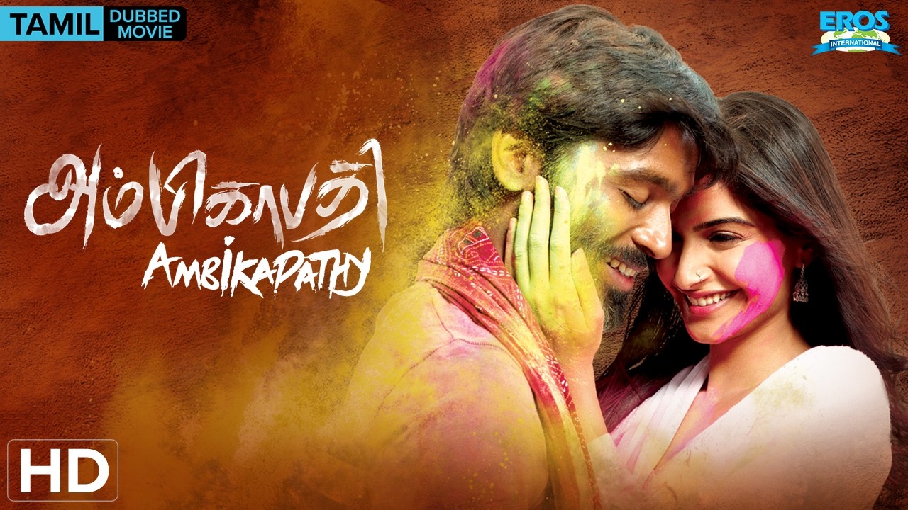 Ambikapathy - அம்பிகாபதி | Raanjhanaa Tamil Dubbed | Dhanush, Sonam Kapoor | Superhit Full Movie(HD)