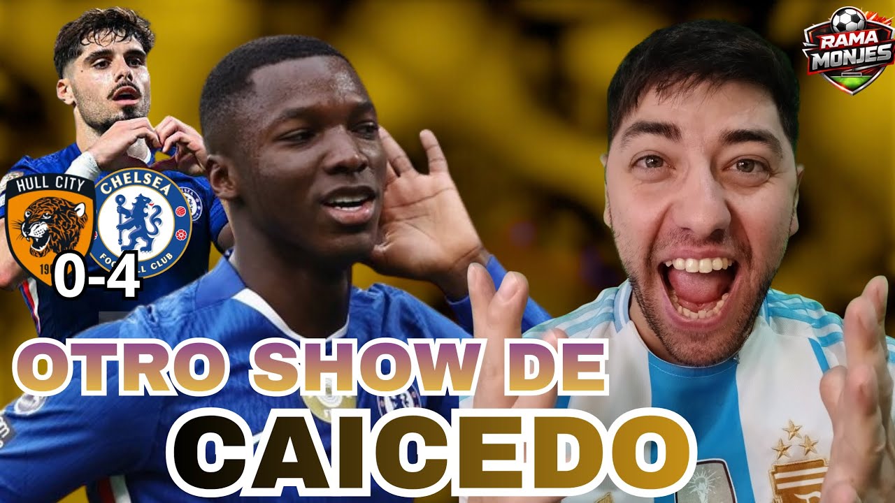 💥🇪🇨NARRADOR ARGENTINO se DESHACE en ELOGIOS con MOISÉS CAICEDO | HULL CITY 0-4 CHELSEA 