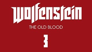 Прохождение Wolfenstein: The Old Blood [60 FPS] — Часть 3: Крепость Вольфенштейн