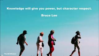 Knowledge will give you power, but character respect. Bruce Lee Knowledge will give you power, but character respect. Bruce Lee