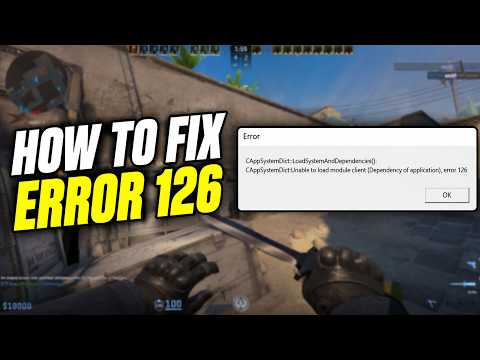 How to FIX Error Code 126 in Counter Strike 2