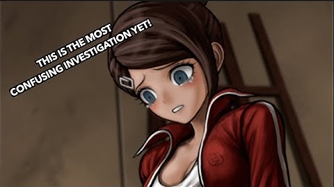 This is The Most Confusing Investigation Ever! //Danganronpa (10)