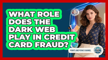 What Role Does The Dark Web Play In Credit Card Fraud? - Points and Perks Channel