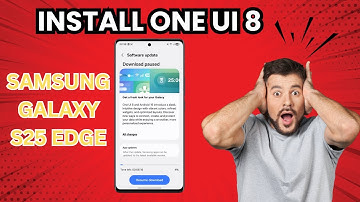 How to Install One UI 8 on Samsung Galaxy S25 Edge – Step by Step Guide 2025