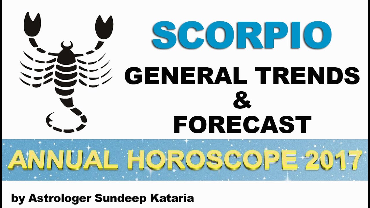 SCORPIO 2017 General Trends Annual Horoscope Astrology YouTube