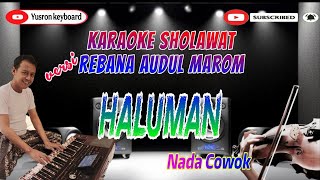 🎶 Karaoke Sholawat Haluman | Nada Cowok | Versi Rebana Audul Marom 🎶
