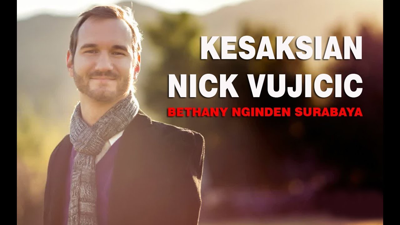 Nick Vujicic Kesaksian Di Bethany Nginden Surabaya Youtube