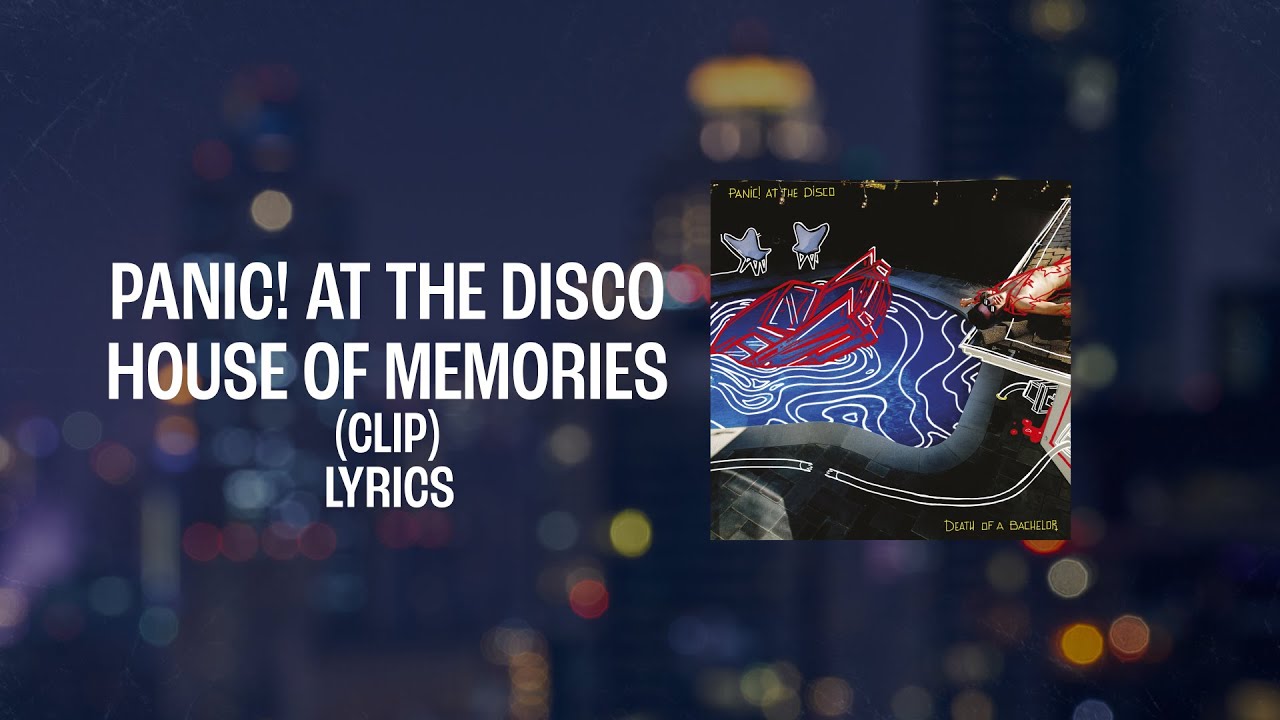 Panic! At The Disco - House of Memories (LYRICS) “Baby we built this ...