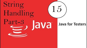 Java for Software Testers : Video 15 : String Handling Part 3