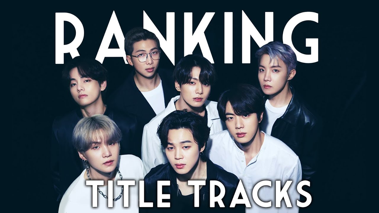 Ranking BTS Title Tracks from My Favorite to Least Favorite! (This was TOUGH)