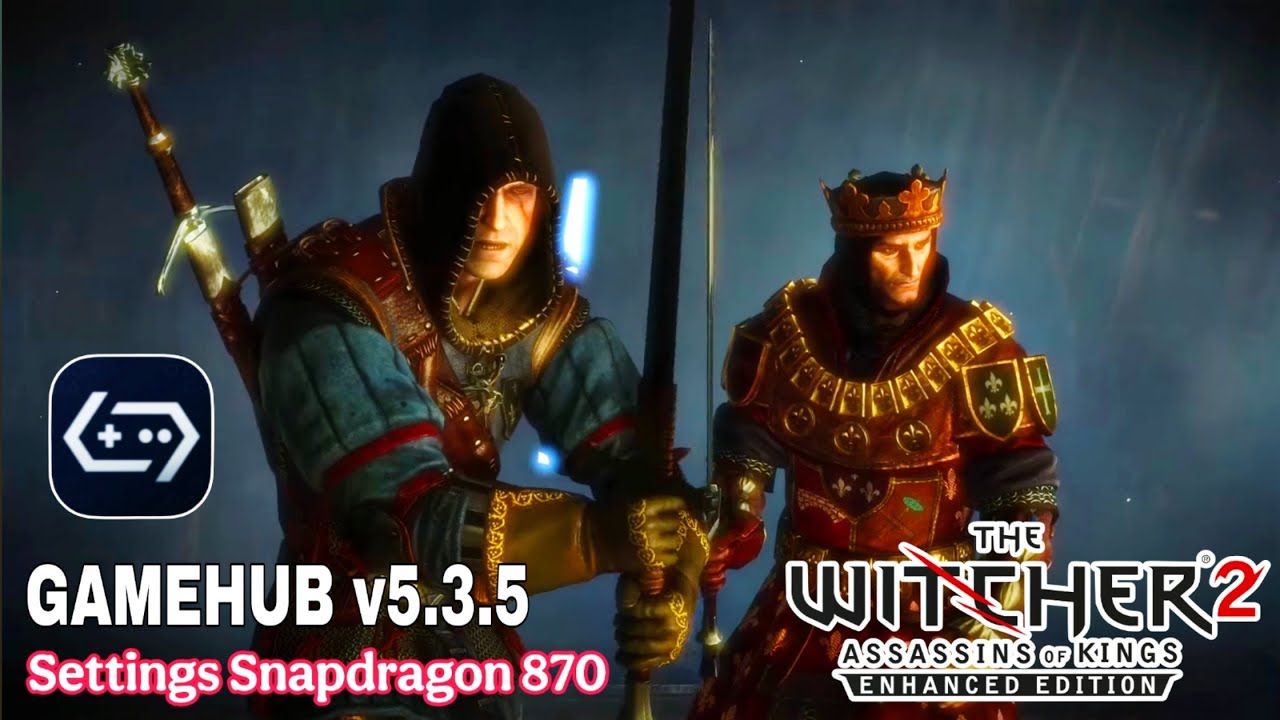 The Witcher 2: Assassins of Kings Enhanced Edition - Gamehub v5.3.5 - Настройки ВСЕ Snapdragon 870