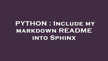 PYTHON : Include my markdown README into Sphinx