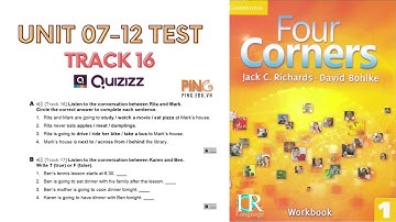 Four Corners 1 - Unit 07-12 Test Quiz - Track 16