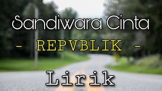 Sandiwara cinta - repvblik (lirik/lyric) cover
