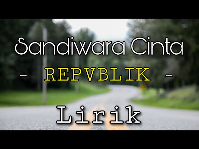 Sandiwara cinta - repvblik (lirik/lyric) cover class=