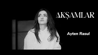 Aksamlar - Ayten Rasul HD