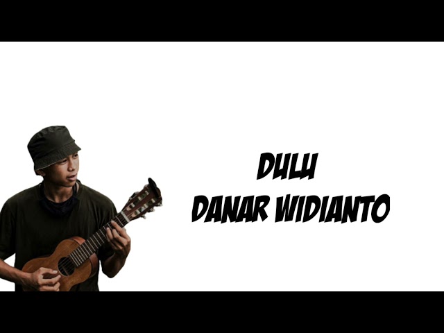 Dulu – Danar Widianto(Lirik lagu Terjemahan) Viral X Factor indonesia 2021 class=