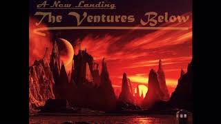 A New Landing - The Ventures Below