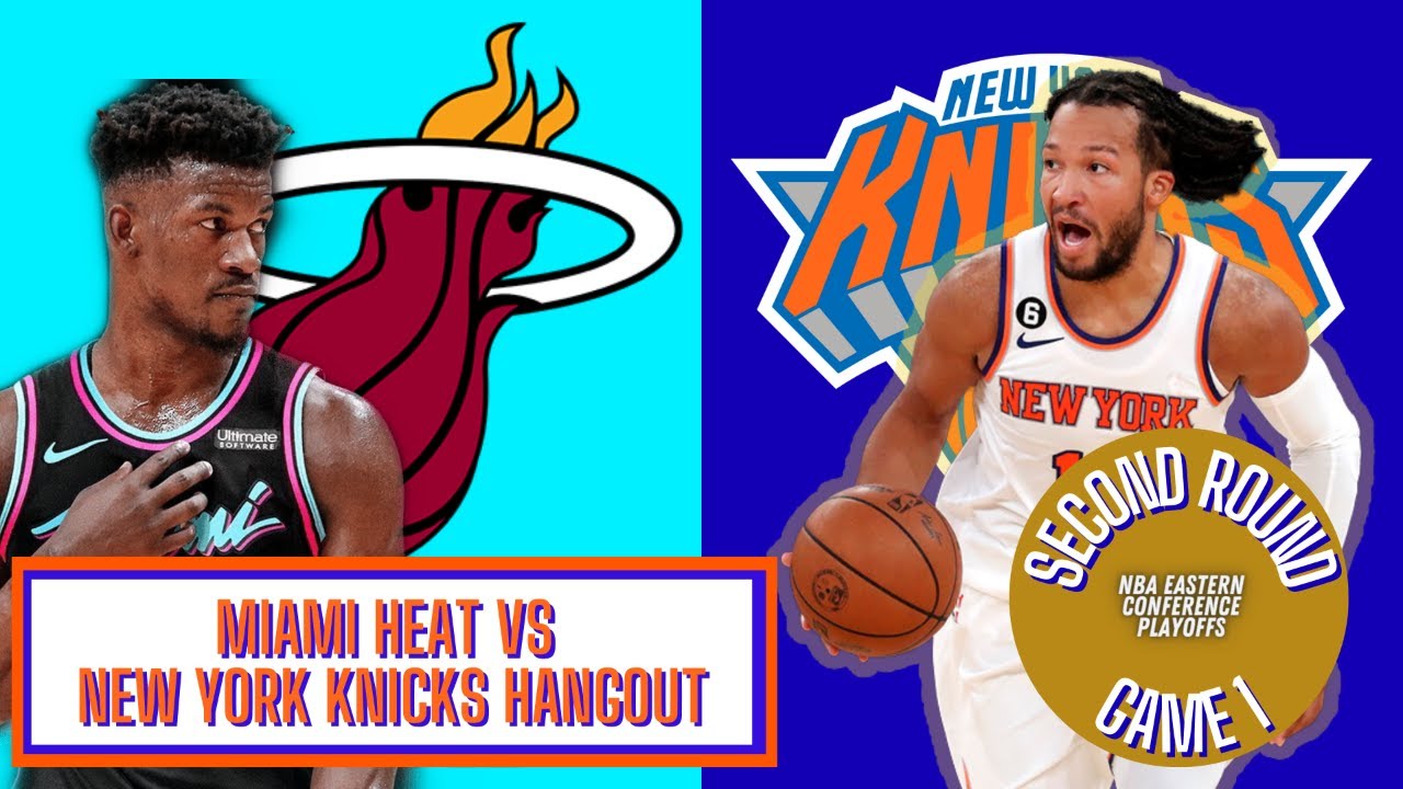 Miami Heat vs New York Knicks Hangout YouTube