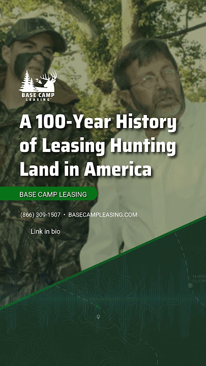 100 Year History of Leasing Hunting Land in America | Base Camp Leasing