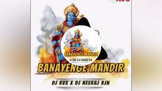 BANAYEGE MANDIR Dj RVS & Dj NEERAJ RJN