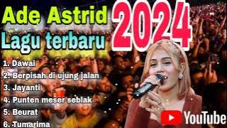 DAWAI, BERPISAH DI UJUNG JALAN - ADE ASTRID _ LAGU TERBARU ADE ASTRID 2024 #adeastrid #bajidor