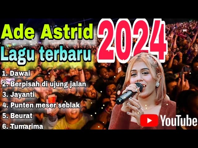 DAWAI, BERPISAH DI UJUNG JALAN - ADE ASTRID _ LAGU TERBARU ADE ASTRID 2024 #adeastrid #bajidor class=