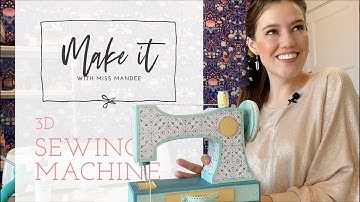 3D Sewing Machine   Make It With Miss Mandee
