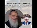 Rabbi Yoni Golker interviews Rabbi Nosson Scherman - Editor in Chief of Artscroll Publications.