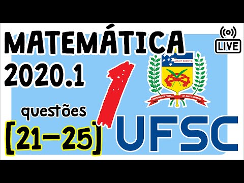 ? [UFSC 2020] Correção do vestibular 2020.1 de Matemática [Questões de 21 até 25]